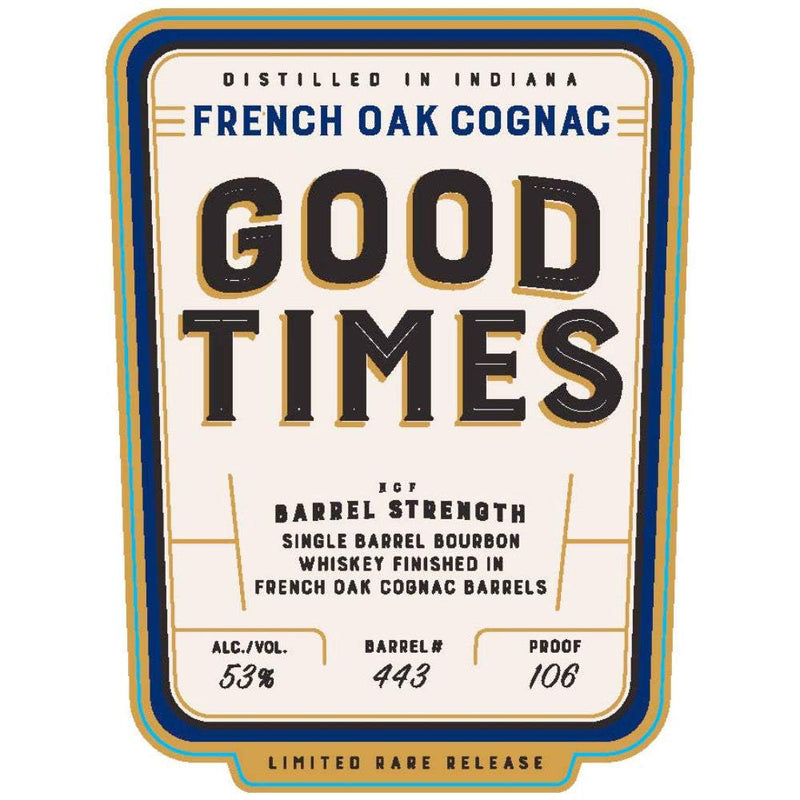 Good Times Barrel Strength French Oak Cognac Single Barrel Bourbon Whiskey