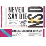 Never Say Die Small Batch Kentucky Straight Bourbon Whiskey 700ml